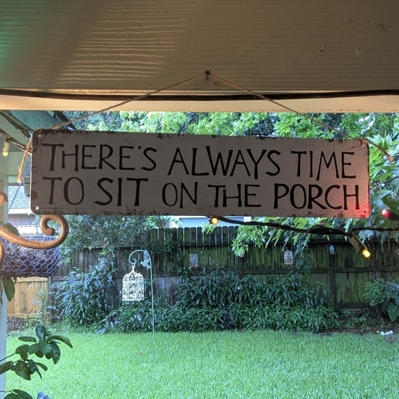 Vintage Other - "There's Always Time To Sit On The Porch" metal tin garden sign